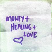 Money + Healing + Love